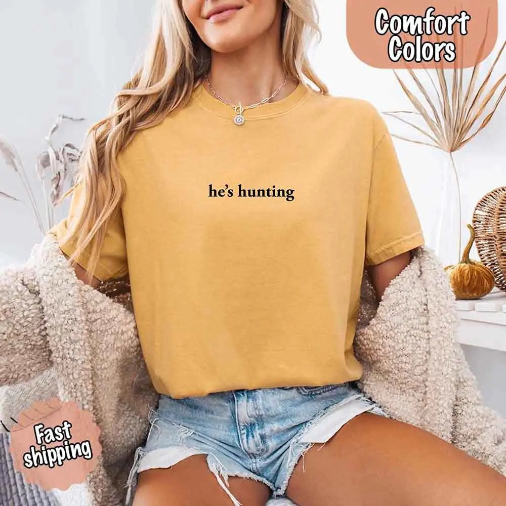 He’s Hunting – Funny Outdoor Lifestyle Shirt for Women